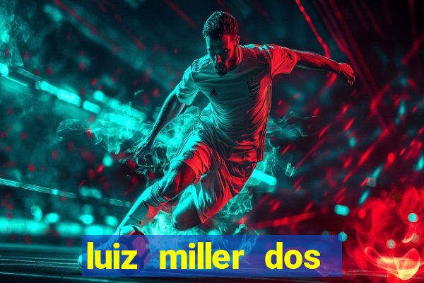 luiz miller dos santos martinho